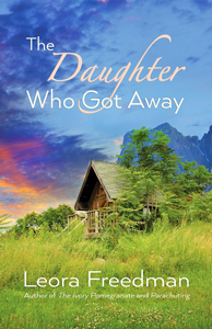 The Daughter Who Got Away-by Leora Freedman-cover